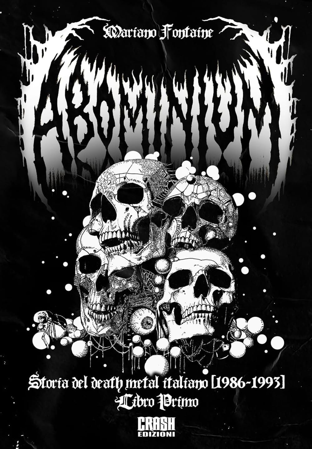 ABOMINIUM - Storia del death metal italiano (1986 - 1993) Libro Primo